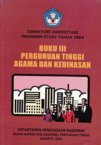 Direktori Hasil Akreditasi Program Studi Tahun 2005 Perguruan Tinggi Agama dan Kedinasan Buku III