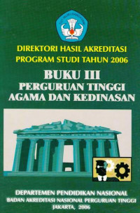 Direktori Hasil Akreditasi Program Studi Tahun 2006 Perguruan Tinggi Agama dan Kedinasan Buku III