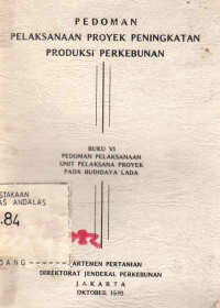 Pedoman Pelaksanaan Proyek Peningkatan Produksi Perkebunan Pada Budidaya Lada Buku VI