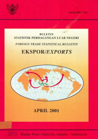 Buletin Statistik Perdagangan Luar Negeri Foreign Trade Statistical Bulletin Export April 2001