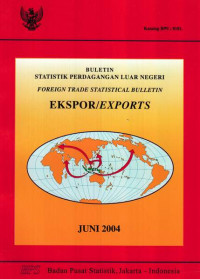 Buletin Statistik Perdagangan Luar Negeri Foreign Trade Statistical Bulletin Export Juni 2004