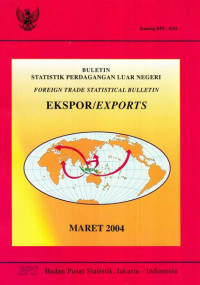 Buletin Statistik Perdagangan Luar Negeri Foreign Trade Statistical Bulletin Export Maret 2004