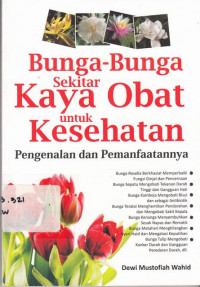 Bunga-Bunga Sekitar Kaya Obat Untuk Kesehatan : Pengenalan Dan Pemanfaatannya