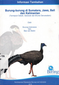 Burung Burung di Sumatera Jawa Bali dan Kalimantan (Termasuk Sabah Sarawak dan Brunei Darussalam)