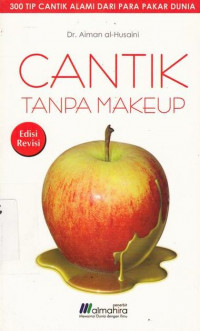 Cantik Tanpa Makeup: 300 tip cantik dari pakar dunia