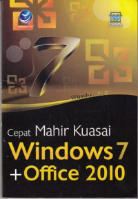 Cepat Mahir Kuasai Windows 7 + Office 2010