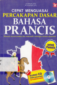 Cepat Menguasai Percakapan Dasar Bahasa Prancis Disusun Secara Praktis Dan Sistematis Sehingga Mudah Di pahami