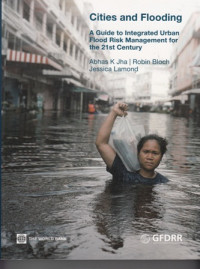 Cities and Flooding: A Guide to Integrated Urban Flood Risk Management for the 21 st Century