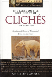 The Facts on File Dictionary of Cliches