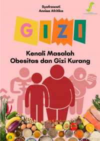 GIZI Kenali Masalah Obesitas dan Gizi Kurang