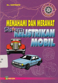 Memahami dan Merawat Sistem Kelistrikan Mobil