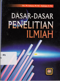 Dasar-Dasar Penelitian Ilmiah