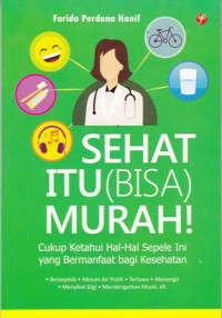 Sehat Itu (Bisa) Murah : Cukup Ketahui Hal-Hal Sepele Ini yang  Bermanfaat Bagi Kesehatan