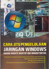 Cara jitu Pengelolaaan Jaringan Windows dengan Remote Desktop dan Administration