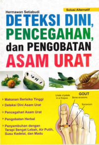 Deteksi Dini Pencegahan Dan Pengobatan Asam Urat