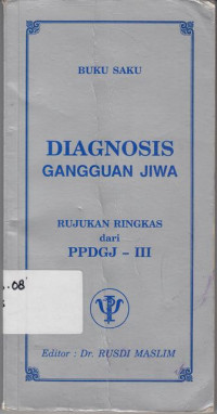 Buku Saku Diagnosis Gangguan Jiwa : Rujukan Ringkas dari PPDGJ-lll