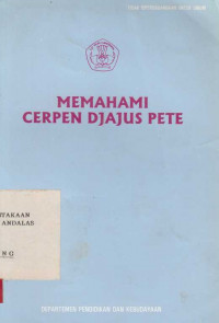 Memahami Cerpen Djajus Pete : Tinjauan Struktur dan Nilai Idealistik Sastra Jawa Modern