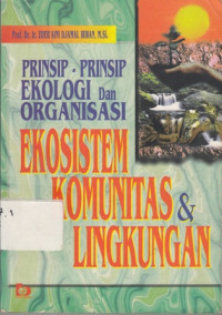 Prinsip-Prinsip Ekologi dan Organisasi Ekosistem Komunitas dan Lingkungan