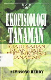 Ekofisiologi Tanaman: Suatu Kajian Kuantitatif Pertumbuhan Tanaman