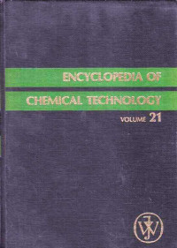 Encyclopedia of Chemical Technology Volume 21