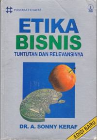 Etika Bisnis Tuntutan Dan Relevansinya