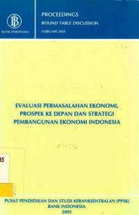 Evaluasi Permasalahan Ekonomi, Prospek ke Depan dan Strategi Pembangunan Ekonomi Indonesia