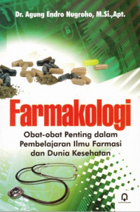 Farmakologi: Obat Obat Penting dalam Pembelajaran Ilmu Farmasi dan Dunia Kesehatan