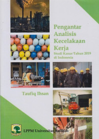 Pengantar Analisis Kecelakaan Kerja : Studi Kasus Tahun 2019 di Indonesia