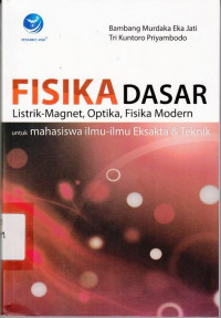 Fisika Dasar:Listrik-Magnet Optika Fisika Modern