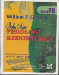 Buku Ajar Fisiologi Kedokteran / William F. Ganong; editor Djauhari widjajakusumah