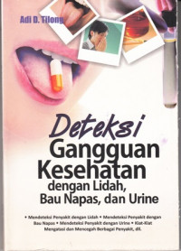 Deteksi Gangguan Kesehatan dengan Lidah Bau Napas dan Urine