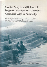 Gender Analysis and Reform of Irrigation Management:Concepts cases and gaps in Knowledge:Proceedings of the Workshop on Gender and Water:15-19 September 1997,Habarana,Sri Lanka