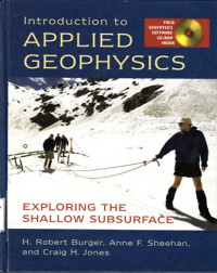 Introduction to Applied Geophysics:Exploring the Shallow Subsurface