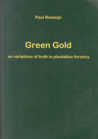 Green Gold On Variations Of Truth In Plantation Forestry