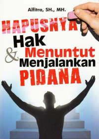 Hapusnya Hak Menuntut dan Menjalankan Pidana