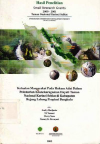 Hasil Penelitian Small Research Grants 2002 Taman Nasional Kerinci Seblat,Ketaatan Masyarakat Pada Hukum Adat Dalam Pelestarian Keanekaragaman Hayati Taman Nasional Kerinci Seblat di Kabupaten Rejang Lebong Propinsi Bengkulu