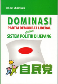 Dominasi Partai Demokrat Liberal Dalam Sistem Politik Di Jepang