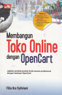 Membangun Toko Online Dengan Opencart : Jajakan Produk-Produk Anda Secara Profesional Dengan Bantuan Opencart