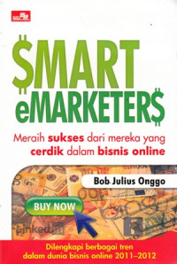 Smart Emarketers : Meraih Sukses Dari Mereka Yang cerdik Dalam Bisnis Online