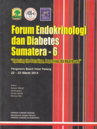 Forum Endokrinologi dan Diabetes Sumatera-6 Updating The Paradigm, Improving The Healthcare