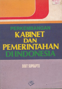 Perkembangan Kabinet Dan Pemerintahan di Indonesia