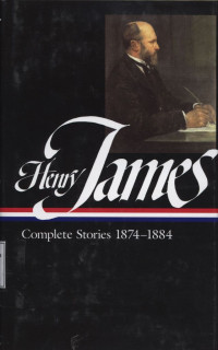 Henry James : Complete Stories 1874 - 1884