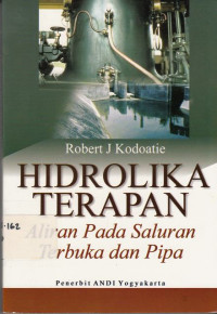 Hidrolika Terapan : Aliran Pada Saluran Terbuka Dan Pipa