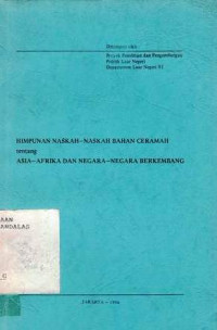 Himpunan Naskah-Naskah Bahan Ceramah Tentang Asia-Afrika dan Negara-Negara Berkembang