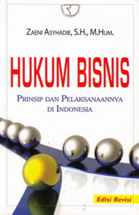 Hukum Bisnis : Prinsip Dan Pelaksanaan Di Indonesia