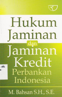 Hukum Jaminan Dan Jaminan Kredit Perbankan Indonesia