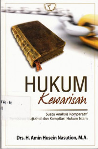 Hukum Kewarisan : Suatu Analisi Komparatif Pemikiran Mujtahid Dan Kompilasi Hukum Islam