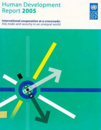 Human Development Report 2005 International Cooperation at a Crossroads Aid, Trade and Security in an Unequal World