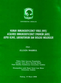 Human Immunodeficienly Virus (HIV)/Acquired Immunodeficienly  Syndrom (AIDS)/Aspek Klinis, Laboratorium dan Biologi Molekuler