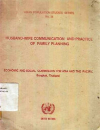 Husband-Wife Communication and Practice of Family Planning Economic and Social Commission for Asia and The Pacific Bangkok, Thailand